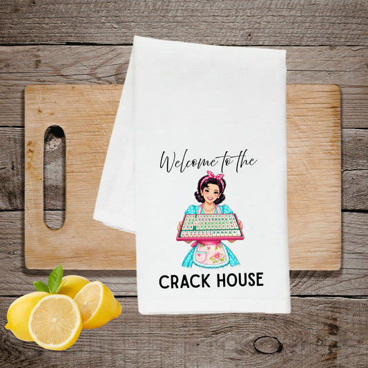 WELCOME TO THE CRACK HOUSE TOWEL