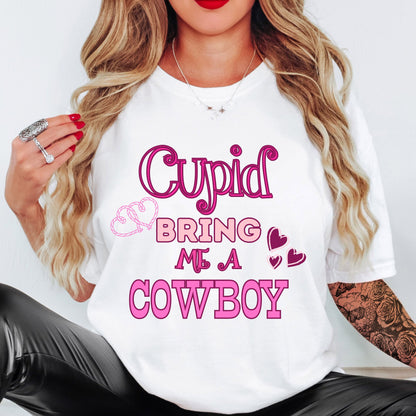 CUPID BRING ME A COWBOY TEE