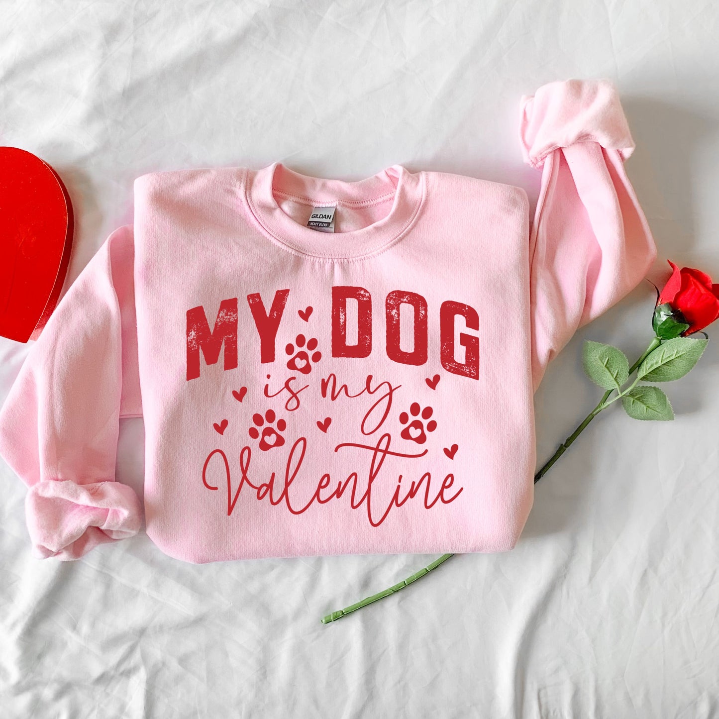 MY DOG IS MY VALENTINE SWEATSHIRT