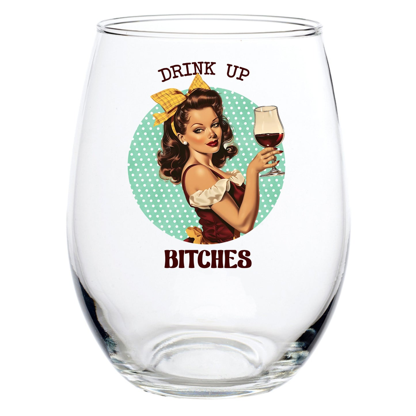 DRINK UP BITCHES STEMLESS WINE GLASS