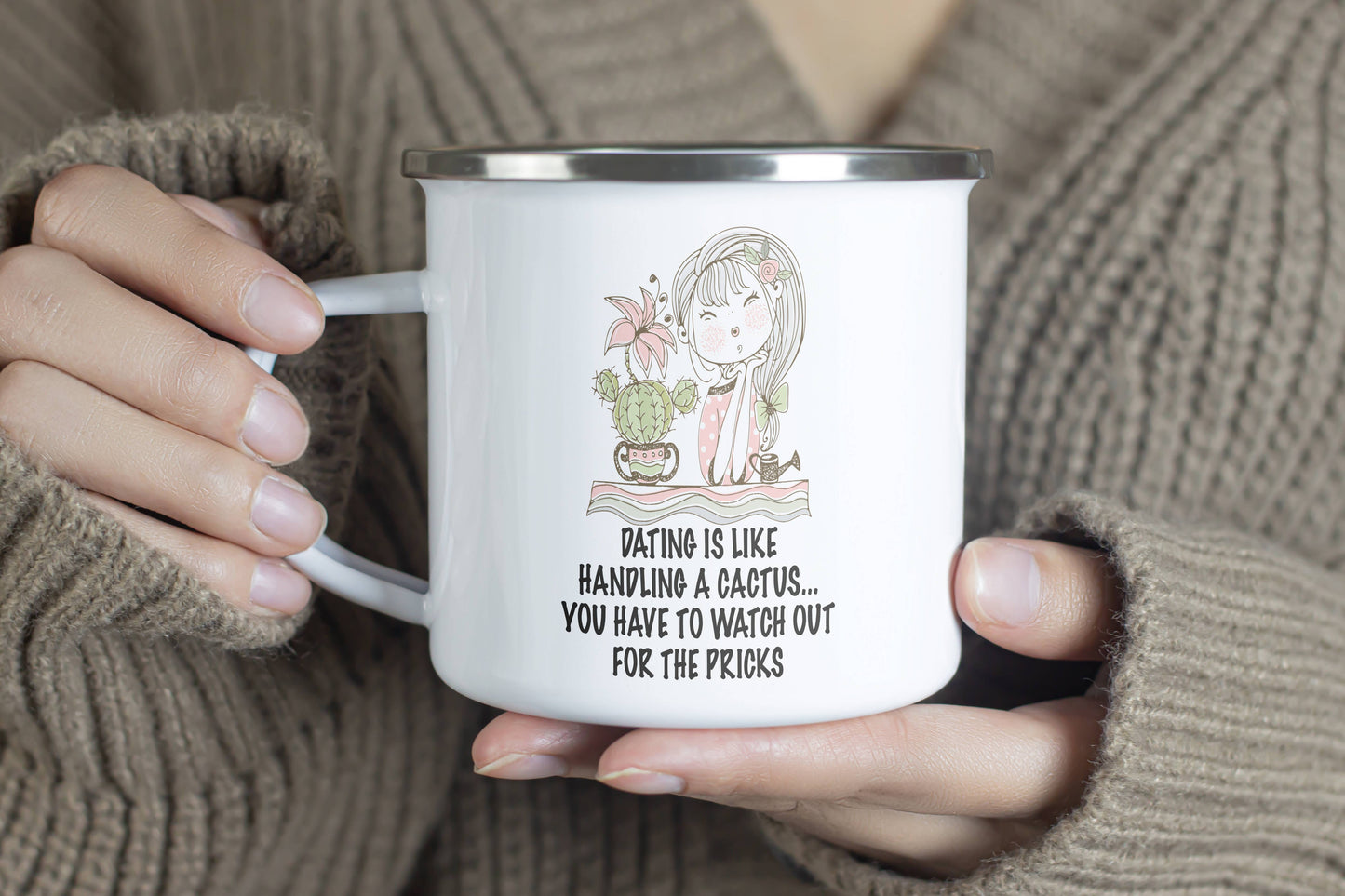 DATING IS LIKE HANDLING A CACTUS Enamel Mug