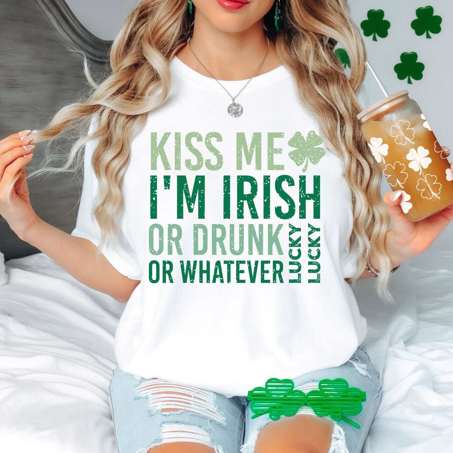 KISS ME I'M IRISH OR DRUNK OR WHATEVER TEE