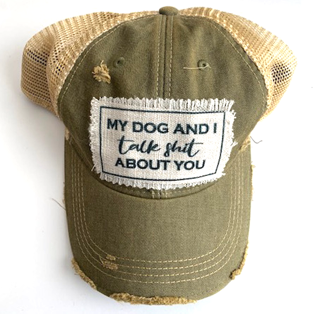 MY DOG AND I TALK SHIT ABOUT YOU Trucker Hat