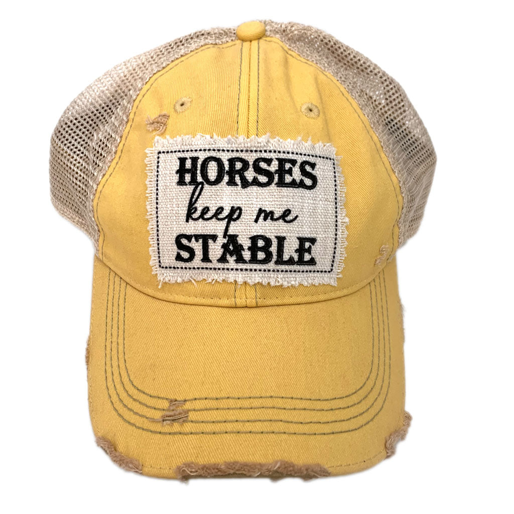 HORSES KEEP ME STABLE Trucker Hat